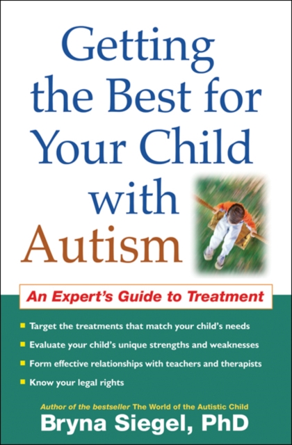 Getting the Best for Your Child with Autism : An Expert's Guide to Treatment, PDF eBook