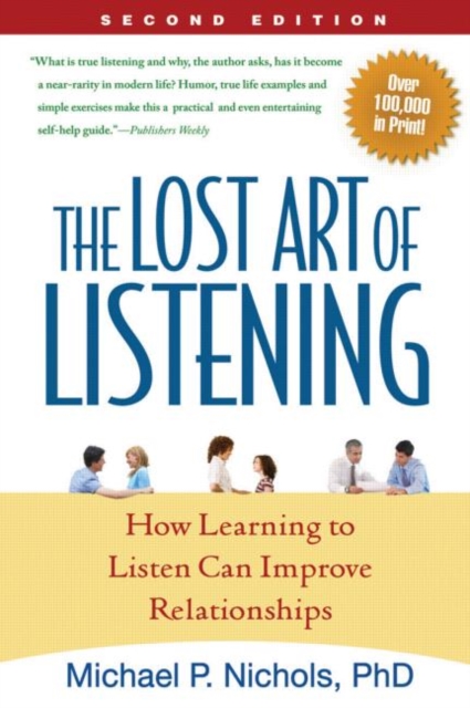 The Lost Art of Listening : How Learning to Listen Can Improve Relationships, Hardback Book