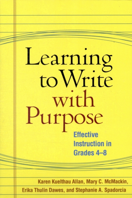 Learning to Write with Purpose : Effective Instruction in Grades 4-8, Paperback / softback Book