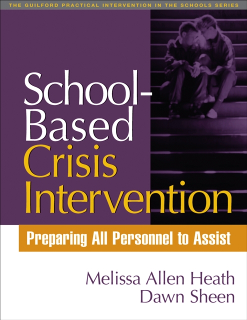 School-Based Crisis Intervention : Preparing All Personnel to Assist, PDF eBook