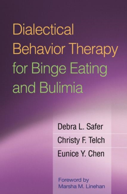 Dialectical Behavior Therapy for Binge Eating and Bulimia, Hardback Book