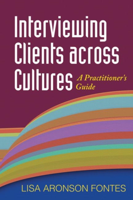 Interviewing Clients across Cultures : A Practitioner's Guide, Paperback / softback Book