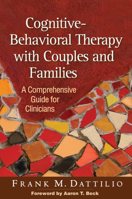 Cognitive-Behavioral Therapy with Couples and Families : A Comprehensive Guide for Clinicians, EPUB eBook