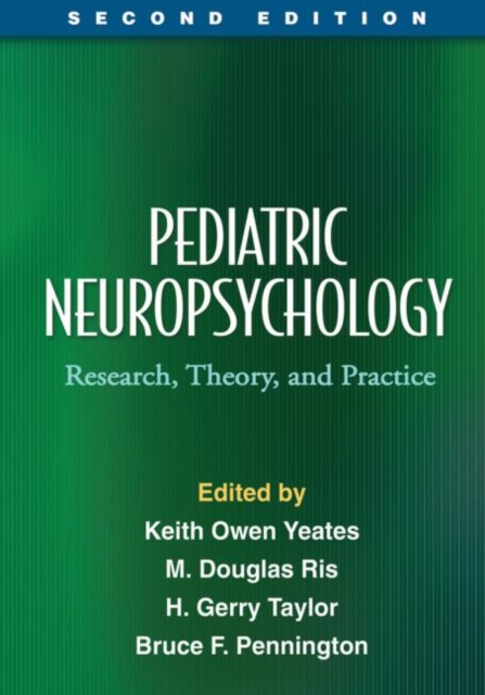 Pediatric Neuropsychology : Research, Theory, and Practice, Hardback Book