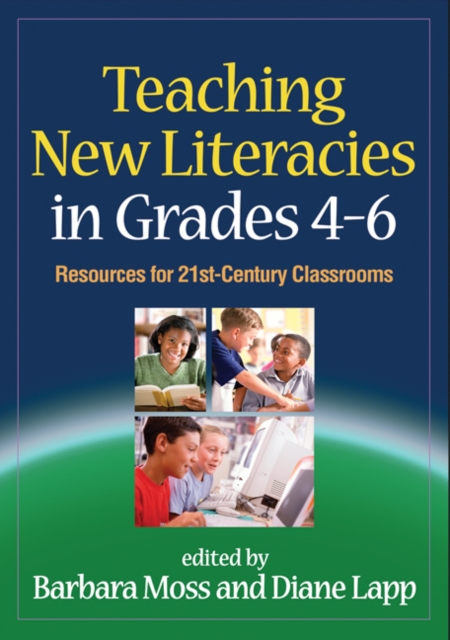 Teaching New Literacies in Grades 4-6 : Resources for 21st-Century Classrooms, PDF eBook