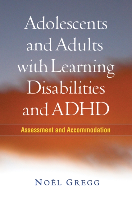 Adolescents and Adults with Learning Disabilities and ADHD : Assessment and Accommodation, EPUB eBook