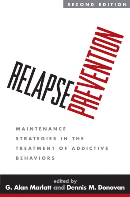 Relapse Prevention, Second Edition : Maintenance Strategies in the Treatment of Addictive Behaviors, EPUB eBook