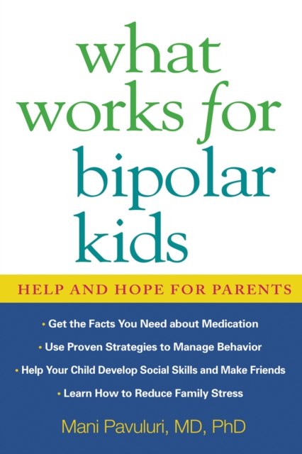 What Works for Bipolar Kids : Help and Hope for Parents, EPUB eBook
