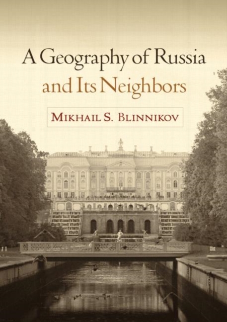 A Geography of Russia and Its Neighbors, Hardback Book