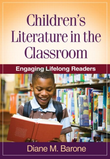 Children's Literature in the Classroom : Engaging Lifelong Readers, Hardback Book