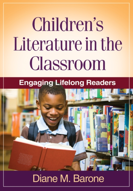 Children's Literature in the Classroom : Engaging Lifelong Readers, EPUB eBook