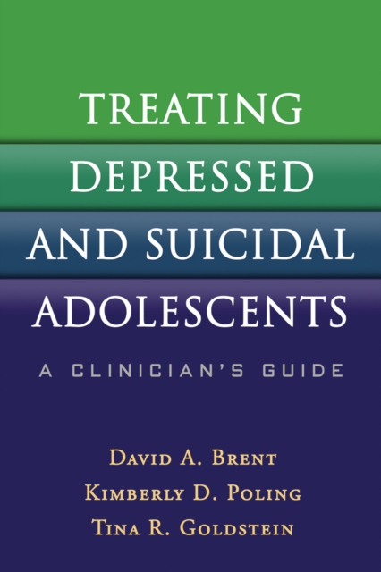 Treating Depressed and Suicidal Adolescents : A Clinician's Guide, EPUB eBook