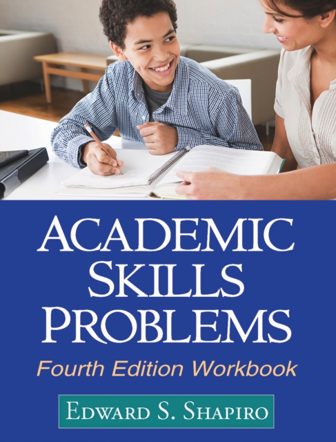 Academic Skills Problems, Fourth Edition : Direct Assessment and Intervention, EPUB eBook