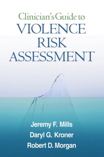 Clinician's Guide to Violence Risk Assessment, Hardback Book