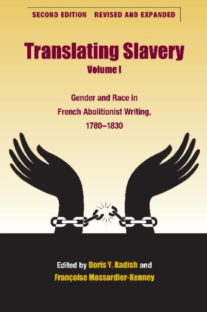 Translating Slavery v. 1 : Gender and Race in French Abolitionist Writing, 1780-1830, Paperback / softback Book