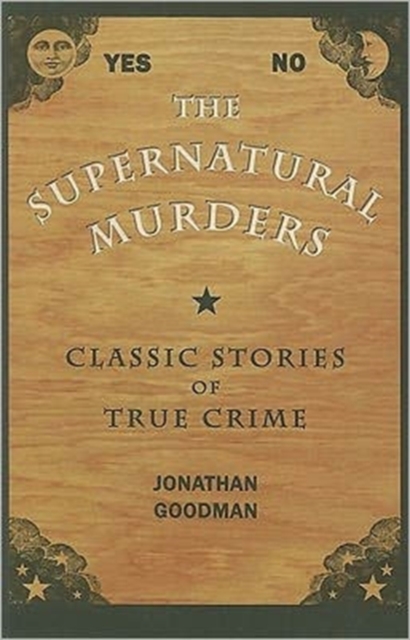 The Supernatural Murders : Classic True Crime Stories (True Crime History (Kent State)), Paperback / softback Book