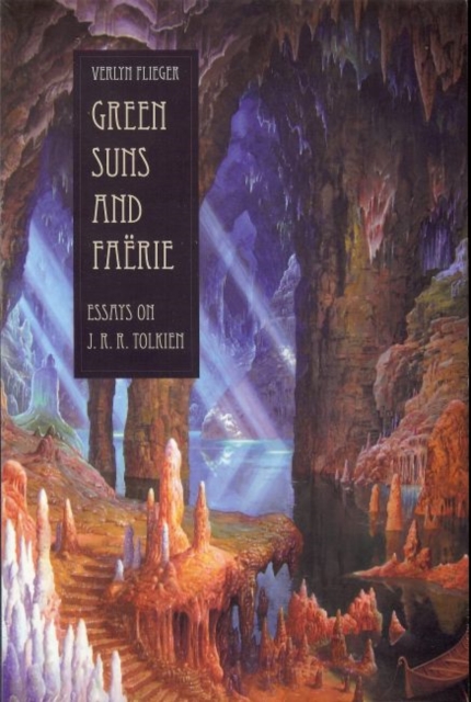Green Suns and Faerie : Essays on J. R. R. Tolkien, Paperback / softback Book