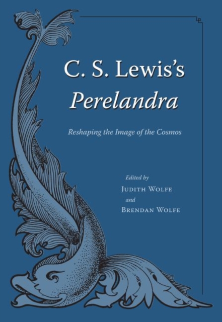 C. S. Lewis's ""Perelandra : Reshaping the Image of the Cosmos, Hardback Book