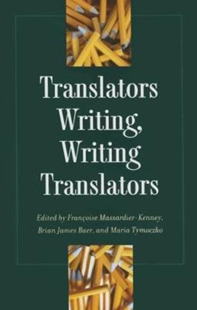 Translators Writing, Writing Translators, Hardback Book