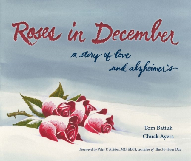 Roses in December : A Story of Love and Alzheimer's, Paperback / softback Book