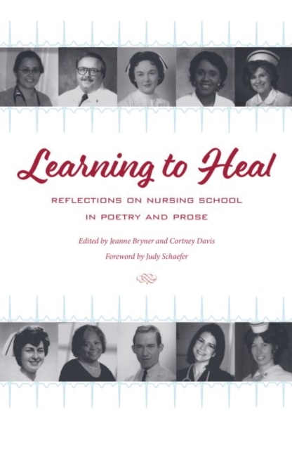 Learning to Heal : Reflections on Nursing School in Poetry and Prose, Paperback / softback Book