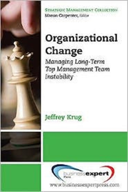 Organizational Change : Managing Long-term Top Management Team Instability, Paperback / softback Book