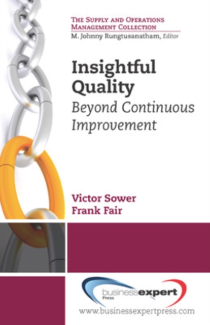 Insightful Quality: Beyond Continuous Improvement, Paperback / softback Book