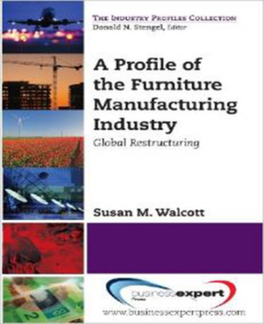 A Profile of the Furniture Manufacturing Industry: Global Restructuring, Paperback / softback Book