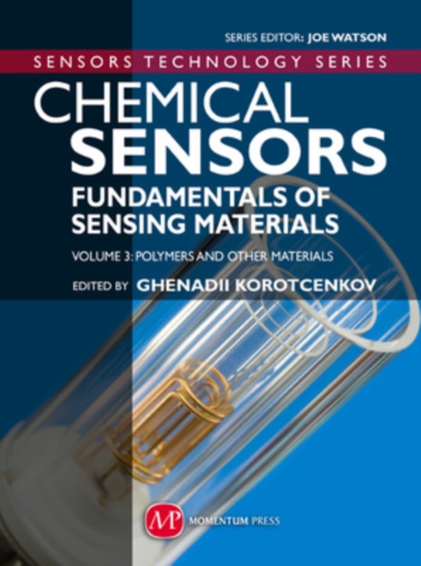 Chemical Sensors Fundamentals Of Sensing Materials; Vol.3 Polymers And Other Materials, Hardback Book
