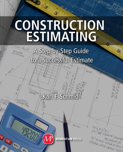 Construction Estimating : A Step-by-Step Guide to a Successful Estimate, PDF eBook