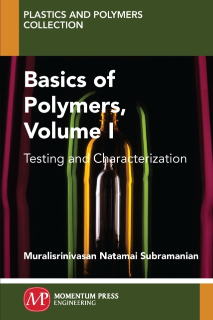 Basics of Polymers, Volume I : Testing and Characterization, Paperback / softback Book