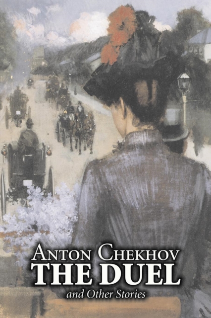 The Duel and Other Stories by Anton Chekhov, Fiction, Anthologies, Short Stories, Classics, Literary, Paperback / softback Book