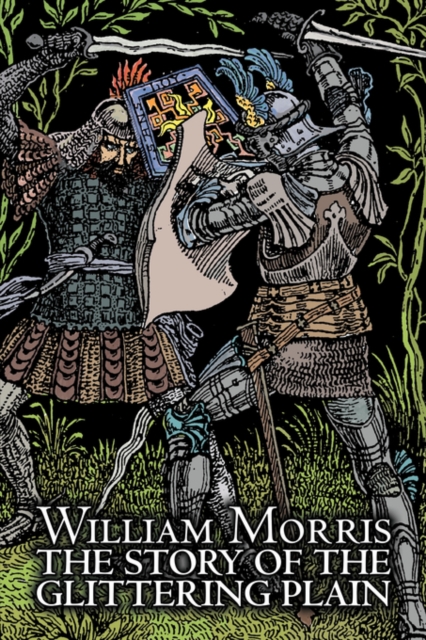 The Story of the Glittering Plain by Wiliam Morris, Fiction, Classics, Fantasy, Fairy Tales, Folk Tales, Legends & Mythology, Paperback / softback Book