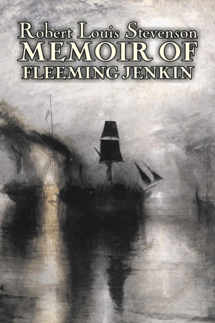 Memoir of Fleeming Jenkin by Robert Louis Stevenson, Biography & Autobiography, Military, Scientists, Paperback / softback Book