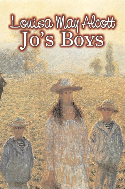 Jo's Boys by Louisa May Alcott, Fiction, Family, Classics, Paperback / softback Book