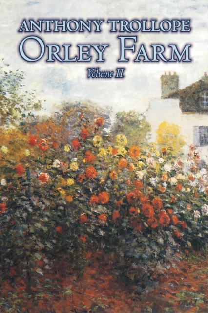 Orley Farm, Volume II of II by Anthony Trollope, Fiction, Literary, Paperback / softback Book