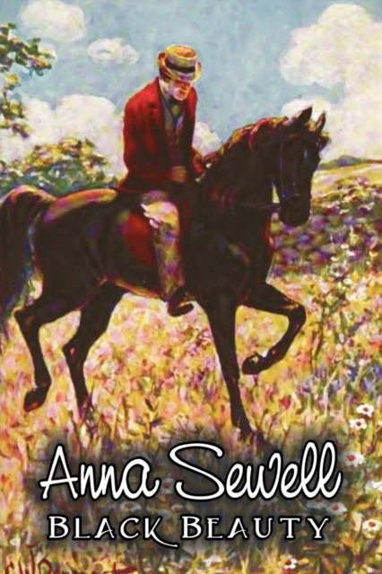 Black Beauty by Anna Sewell, Fiction, Animals, Horses, Girls & Women, Paperback / softback Book