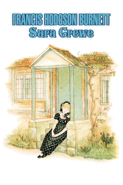 Sara Crewe by Frances Hodgson Burnett, Juvenile Fiction, Classics, Family, Paperback / softback Book