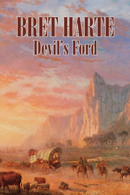 Devil's Ford by Bret Harte, Fiction, Westerns, Historical, Paperback / softback Book