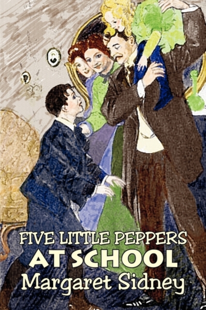 Five Little Peppers at School by Margaret Sidney, Fiction, Family, Action & Adventure, Paperback / softback Book