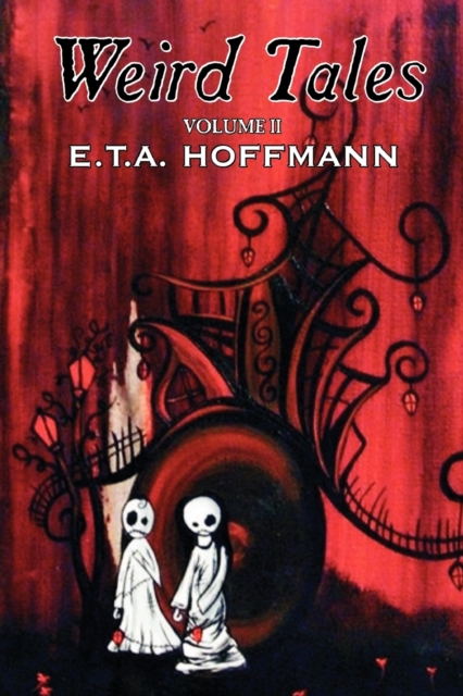 Weird Tales, Vol. II by E.T A. Hoffman, Fiction, Fantasy, Paperback / softback Book