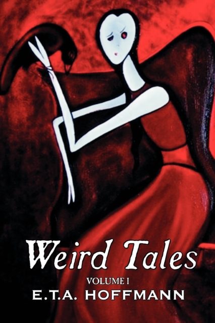 Weird Tales. Vol. I by E.T A. Hoffman, Fiction, Fantasy, Paperback / softback Book