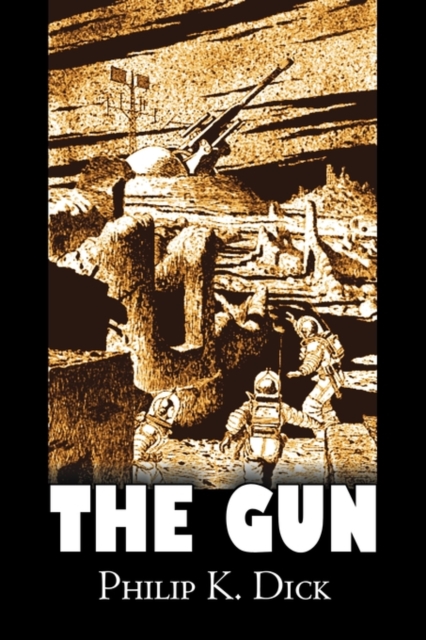 The Gun by Philip K. Dick, Science Fiction, Adventure, Fantasy, Paperback / softback Book