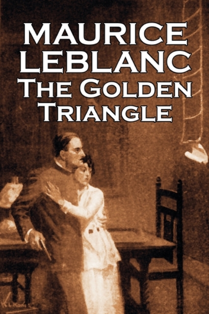 The Golden Triangle by Maurice Leblanc, Fiction, Historical, Action & Adventure, Mystery & Detective, Paperback / softback Book