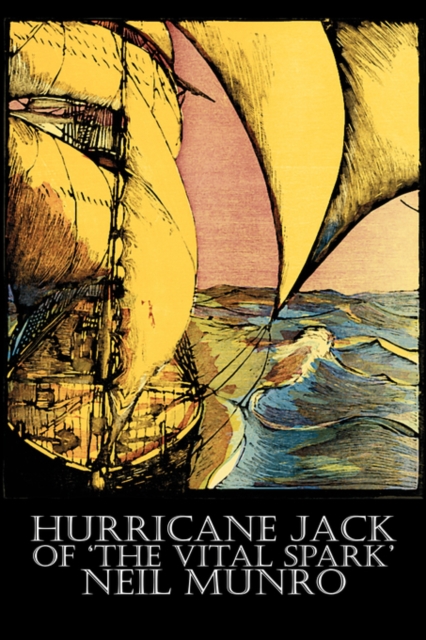 Hurricane Jack of 'the Vital Spark' by Neil Munro, Fiction, Classics, Action & Adventure, Hardback Book