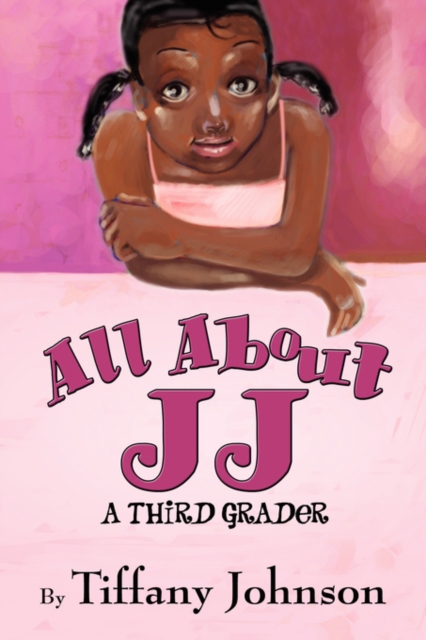 All about Jj : A Third Grader, Paperback / softback Book