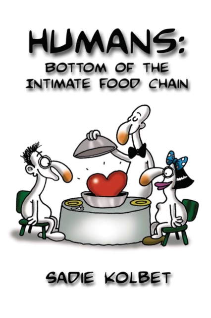 Humans : Bottom of the Intimate Food Chain, Paperback / softback Book