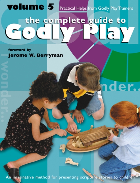 Godly Play Volume 5 : Practical Helps from Godly Play Trainers, EPUB eBook