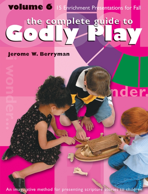 The Complete Guide to Godly Play : Volume 6, EPUB eBook
