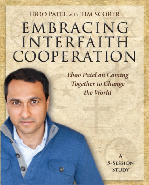 Embracing Interfaith Cooperation Participant's Workbook : Eboo Patel on Coming Together to Change the World, EPUB eBook